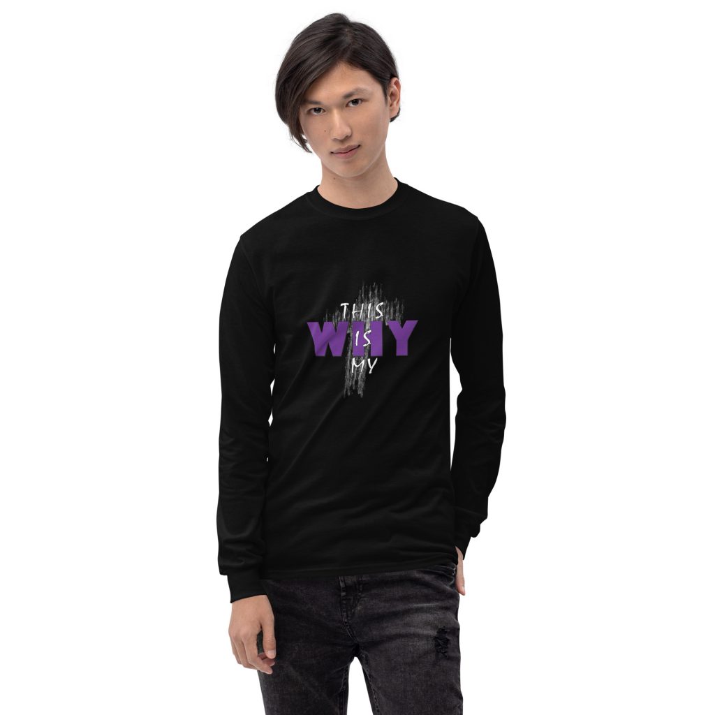 Long Sleeve Shirt - This Is My Why