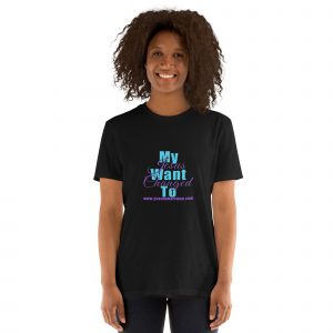 Short-Sleeve Unisex T-Shirt - My Want To